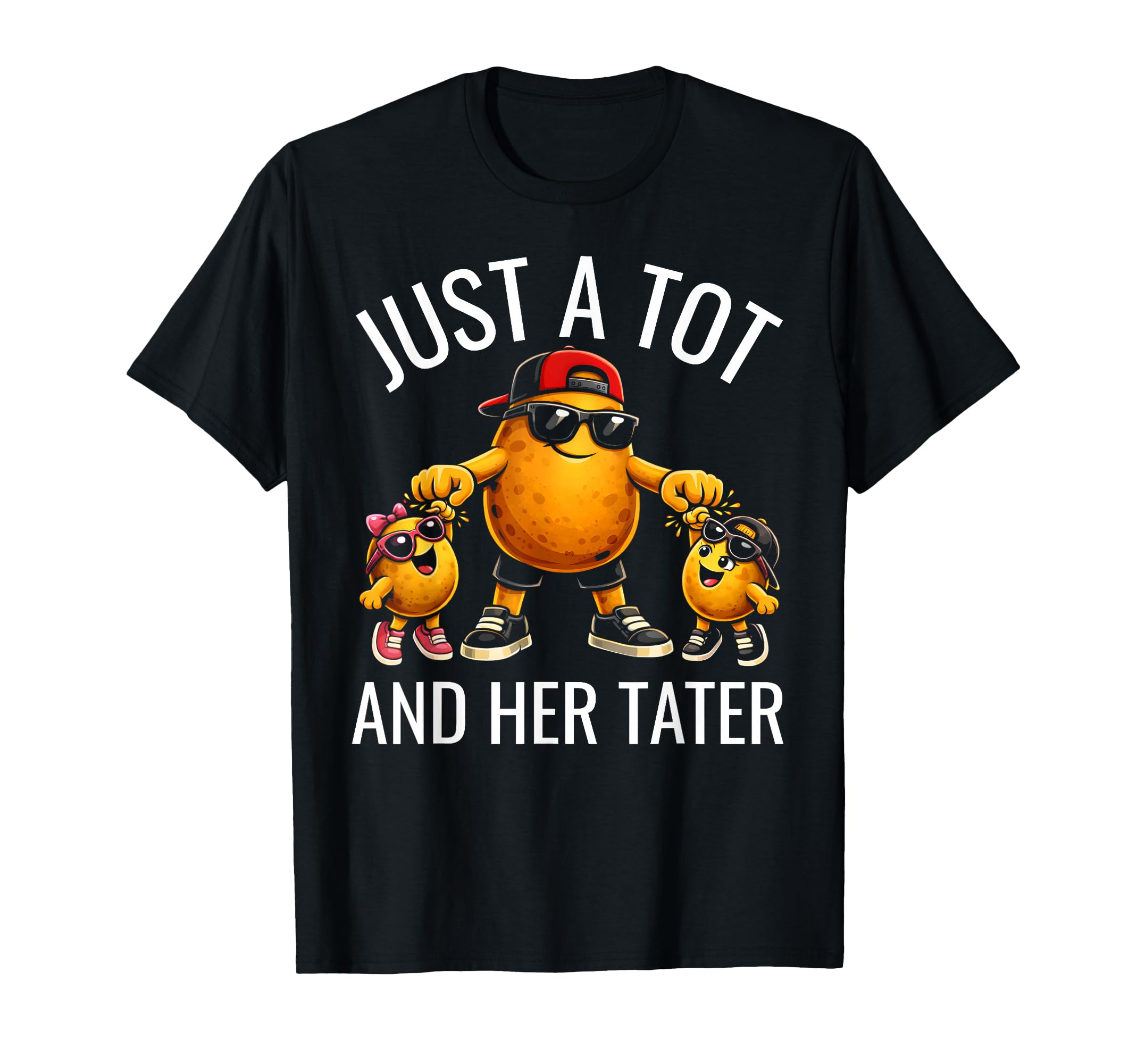 Just Tot And Her Tater Dad Daughter T-Shirt - Trendy Graphic for Adults - T-Shirt, Sweatshirt, Hoodie