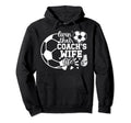 Soccer Coachs Wife Life Soccer Hoodie - Casual Everyday Wear Men Women - T-Shirt, Sweatshirt, Hoodie