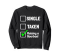 Single Taken Raising Boerboel Funny Sweatshirt - Graphic Print for Adults - T-Shirt, Sweatshirt, Hoodie
