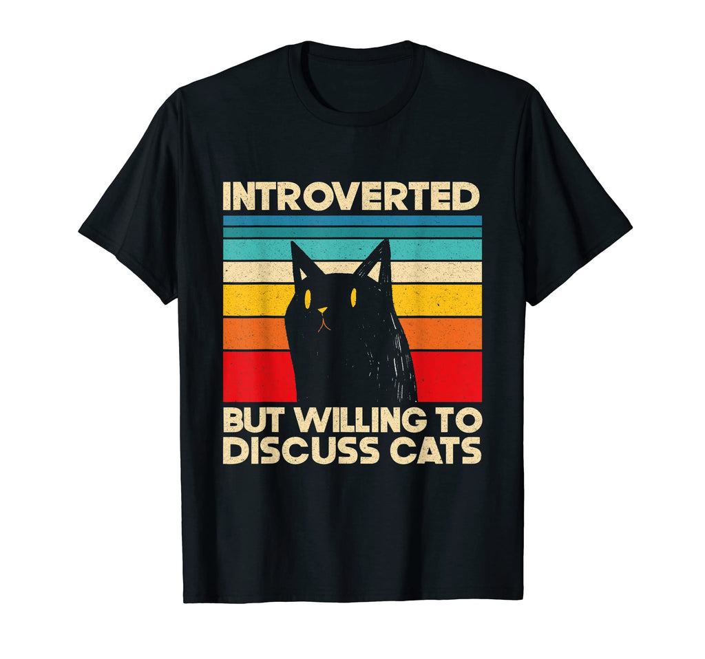 Cat Introverted But Willing To Discuss T-Shirt - Novelty Apparel Unisex - T-Shirt, Sweatshirt, Hoodie