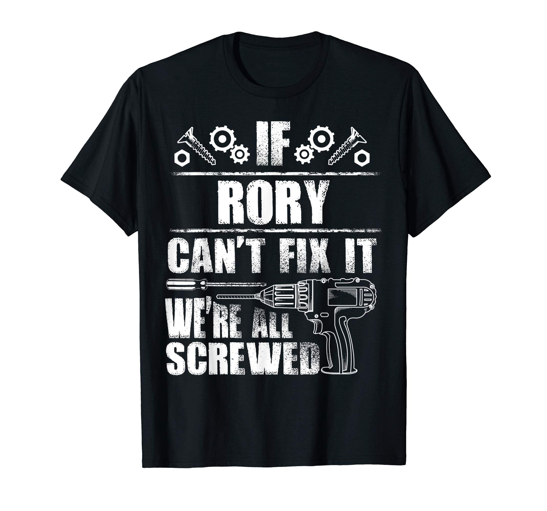 Rory Gift Name Fix It Funny Birthday T-Shirt - Novelty Apparel for Adults - T-Shirt, Sweatshirt, Hoodie