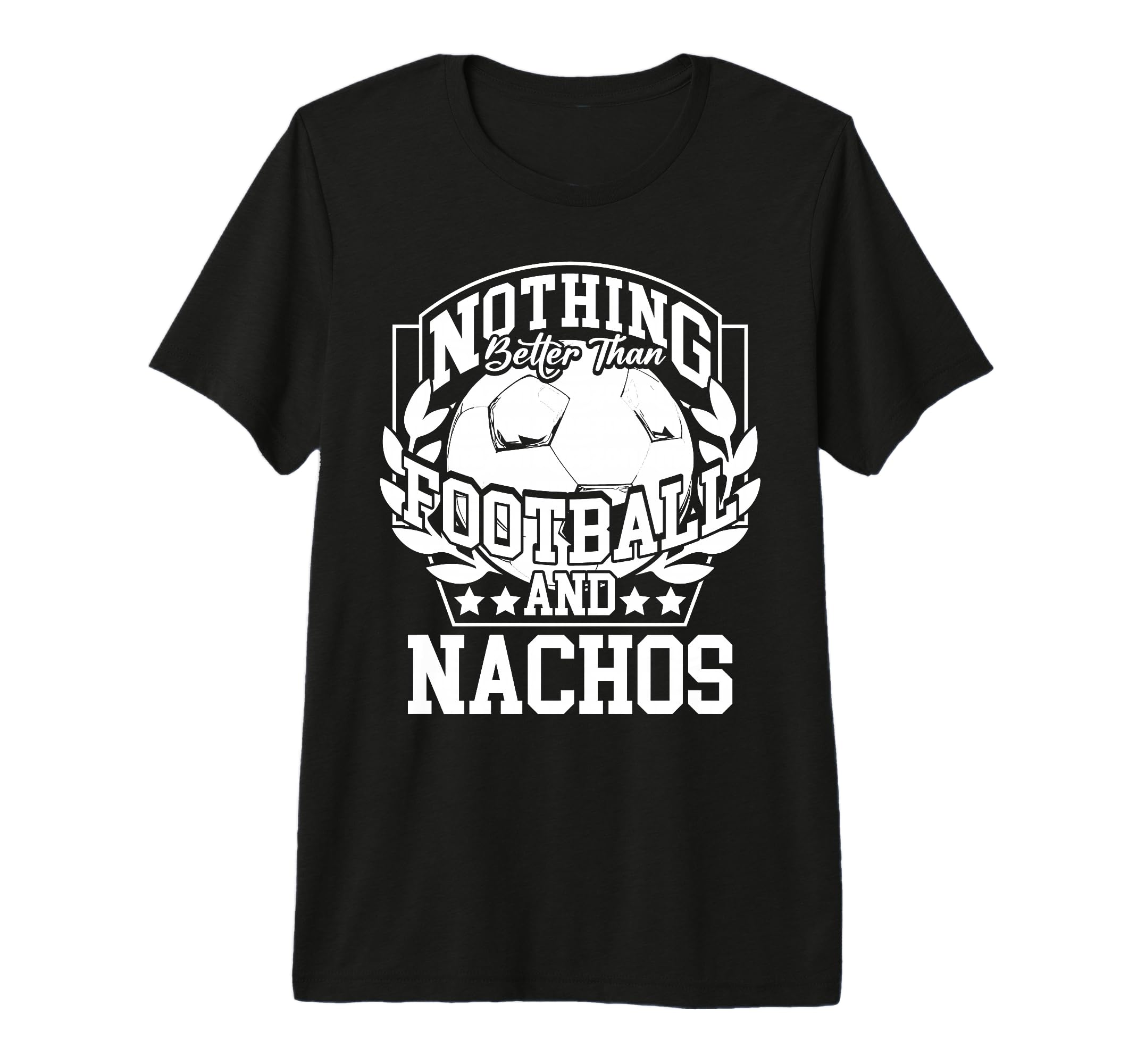 Nothing Better Than Football And T-Shirt - Fun Novelty Design Men Women - T-Shirt, Sweatshirt, Hoodie