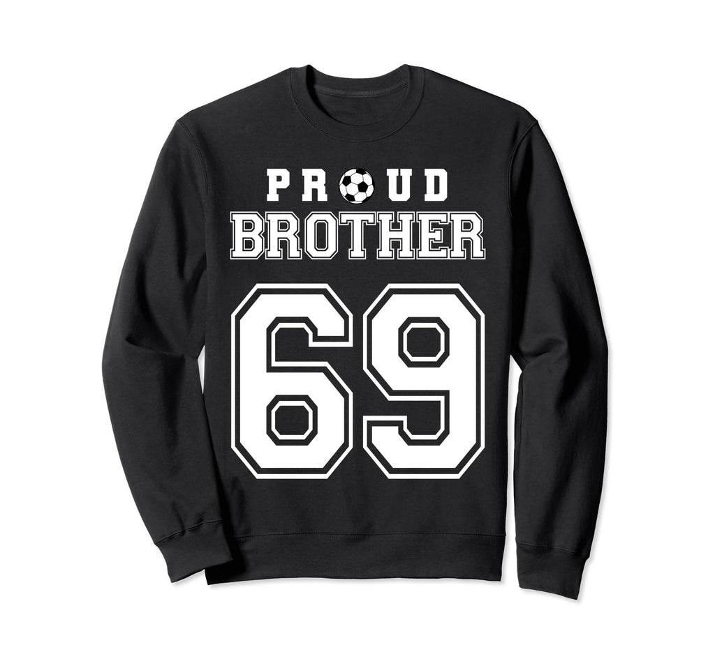 Number 69 Custom Proud Soccer Sweatshirt - Casual Everyday Wear Unisex - T-Shirt, Sweatshirt, Hoodie