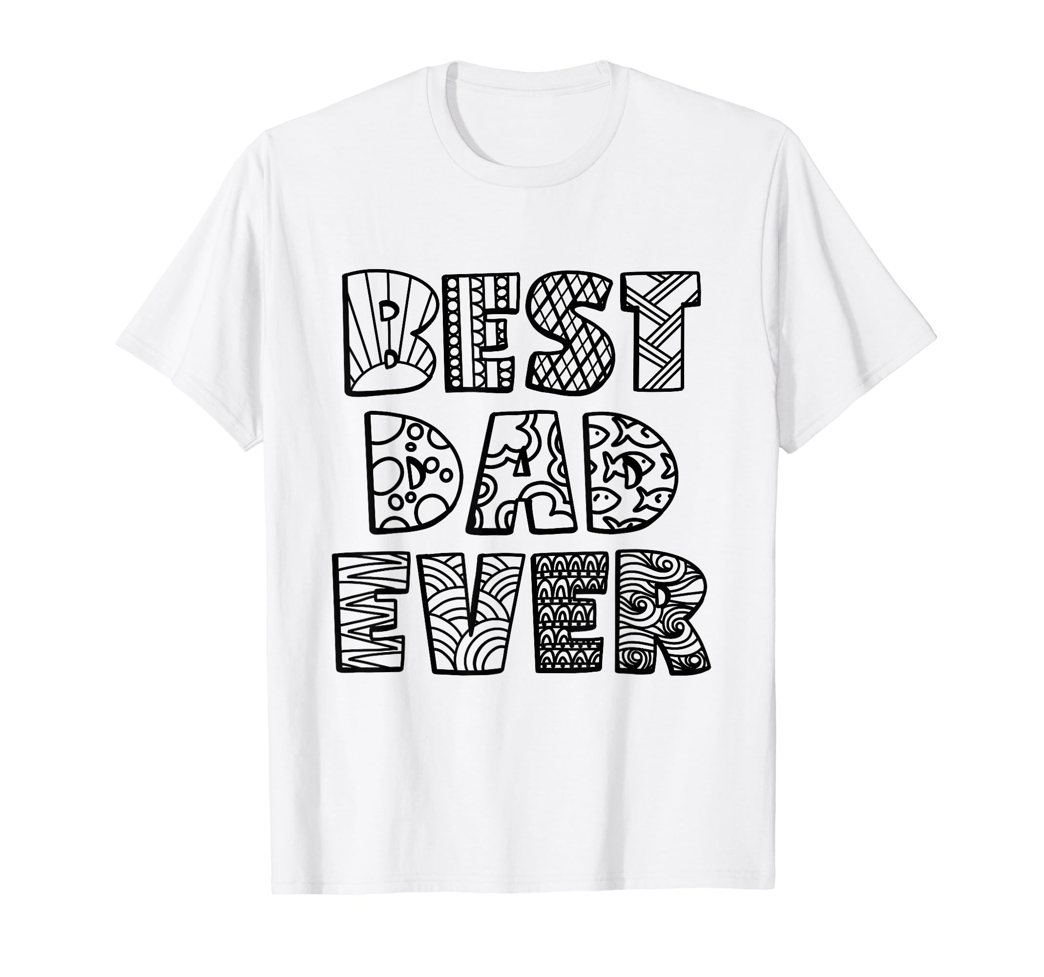 Best Dad Ever Coloring Doodle Art T-Shirt - Fun Novelty Design Men Women - T-Shirt, Sweatshirt, Hoodie