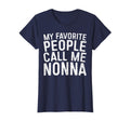 My Favorite People Call Me Nonna Mothers T-Shirt - Graphic Print Men Women - T-Shirt, Sweatshirt, Hoodie