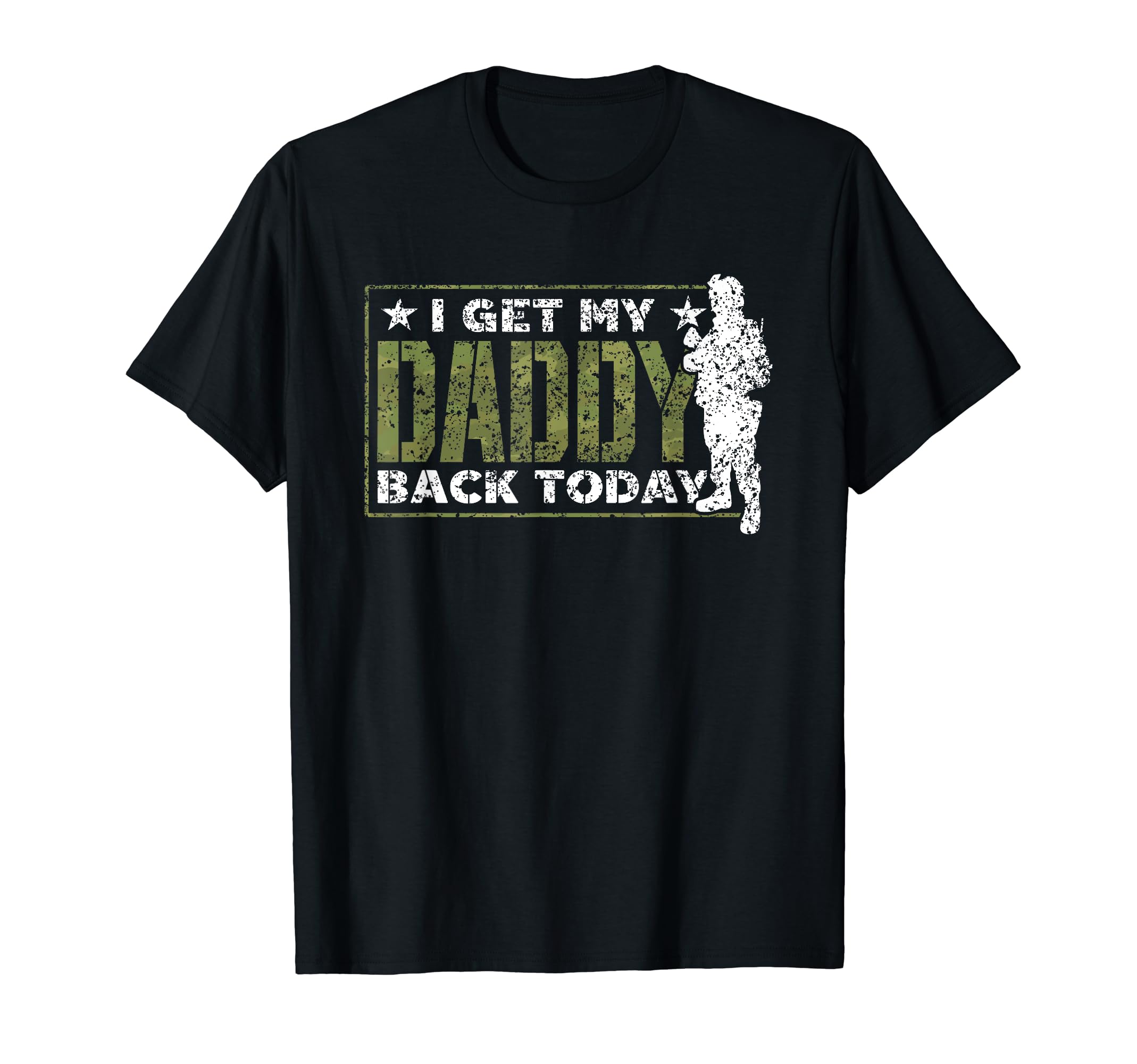 I Get My Daddy Back Today Soldier T-Shirt - Streetwear Style Unisex - T-Shirt, Sweatshirt, Hoodie