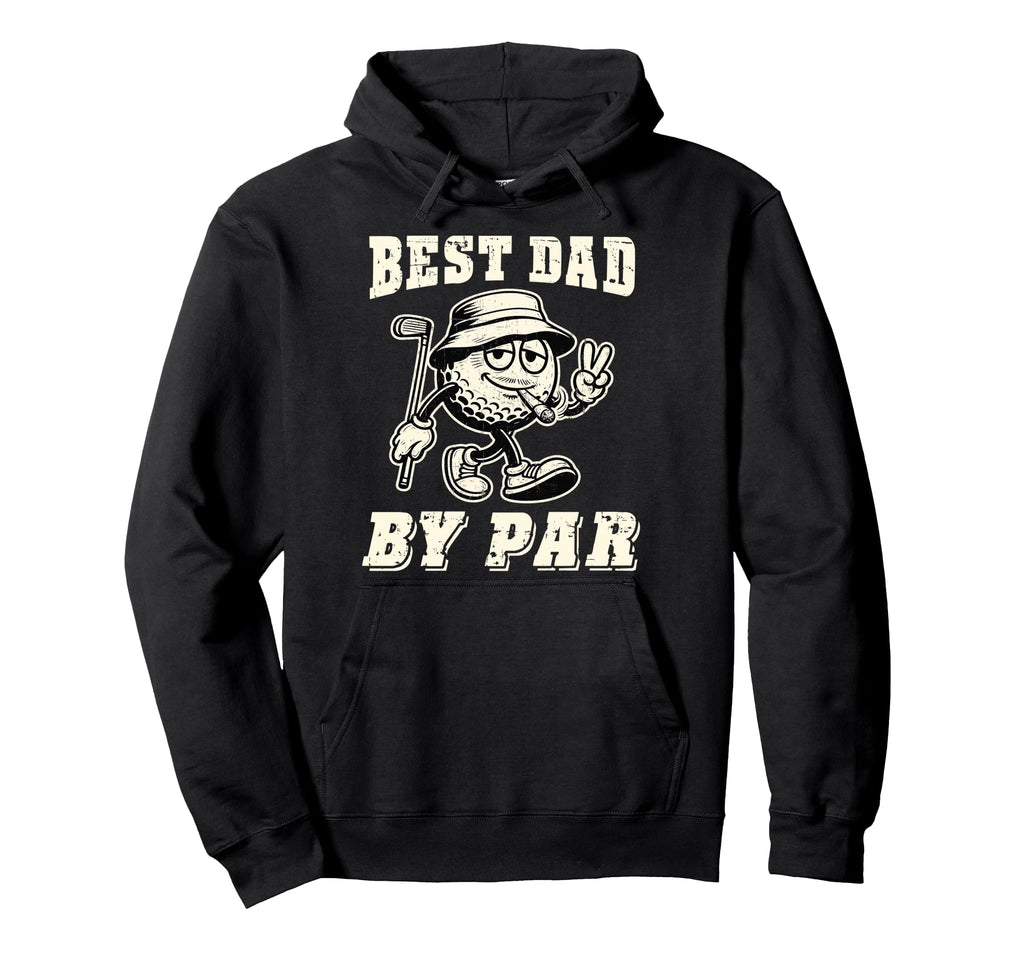 Best Dad Par Golf Dad Golfer Golfing Hoodie - Streetwear Style for Adults - T-Shirt, Sweatshirt, Hoodie