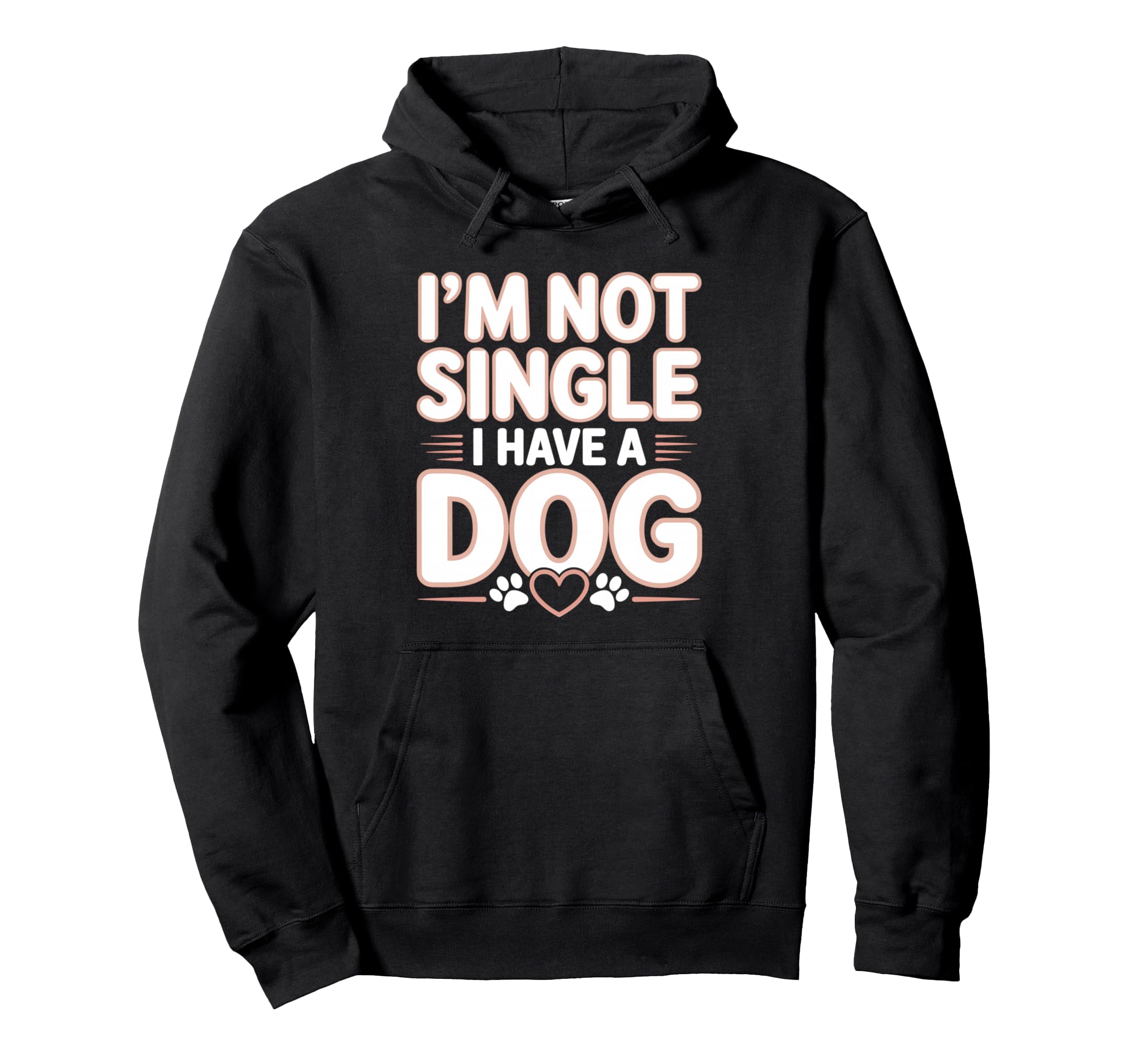 Im Not Single I Have Dog Funny Dog Lover Hoodie - Custom Art Print Unisex - T-Shirt, Sweatshirt, Hoodie