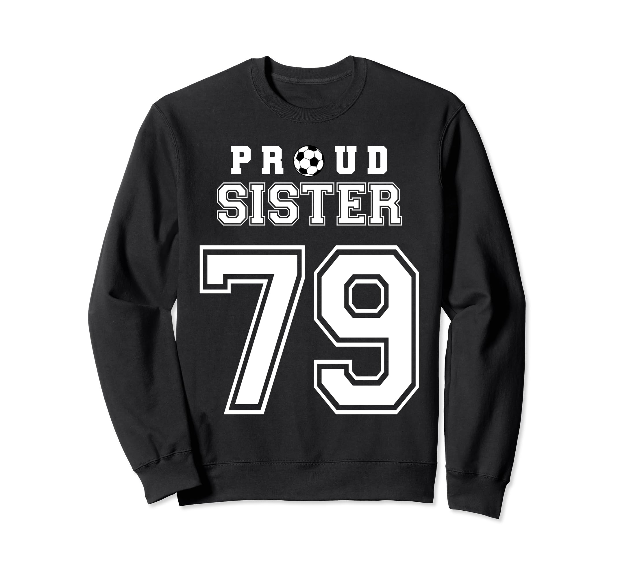 Number 79 Custom Proud Soccer Sweatshirt - Casual Everyday Wear for Adults - T-Shirt, Sweatshirt, Hoodie