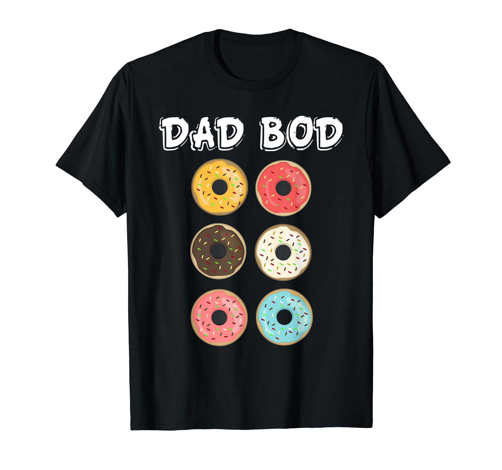 Dad Bod Funny Donuts Six Pack T-Shirt - Streetwear Style Unisex - T-Shirt, Sweatshirt, Hoodie