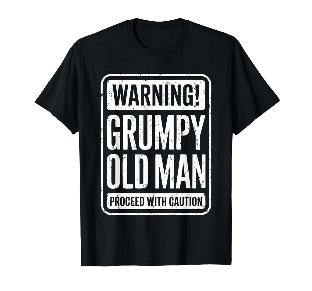 Warning Grumpy Old Grandpa Fathers Day T-Shirt - Fun Novelty Design Unisex - T-Shirt, Sweatshirt, Hoodie