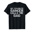 Dance Gift Dads Fathers My Favorite T-Shirt - Streetwear Style for Adults - T-Shirt, Sweatshirt, Hoodie