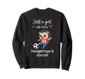 Hedgehog Soccer Hedgehog Soccer Sweatshirt - Aesthetic Graphic Unisex - T-Shirt, Sweatshirt, Hoodie
