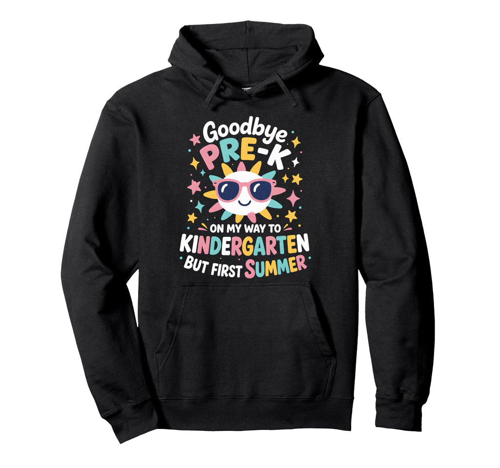 Goodbye Prek My Way To Kindergarten But Hoodie - Aesthetic Graphic Unisex - T-Shirt, Sweatshirt, Hoodie