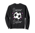 Soccer Teams Soccer Lovers Sister Sweatshirt - Minimalist Print Unisex - T-Shirt, Sweatshirt, Hoodie