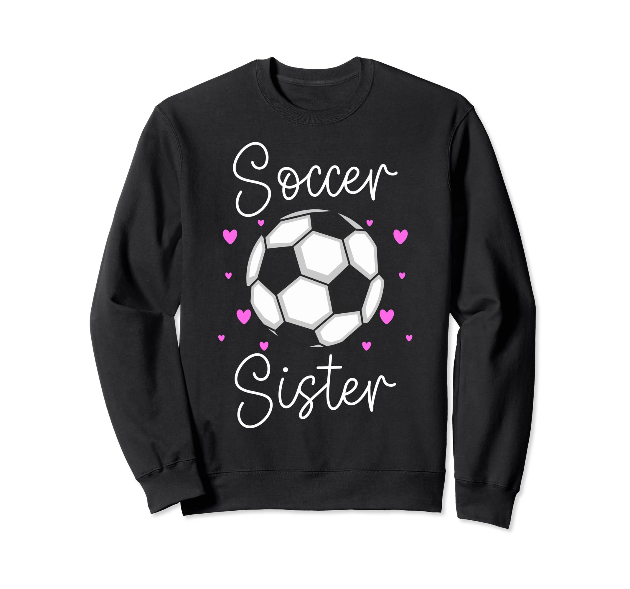 Soccer Teams Soccer Lovers Sister Sweatshirt - Minimalist Print Unisex - T-Shirt, Sweatshirt, Hoodie