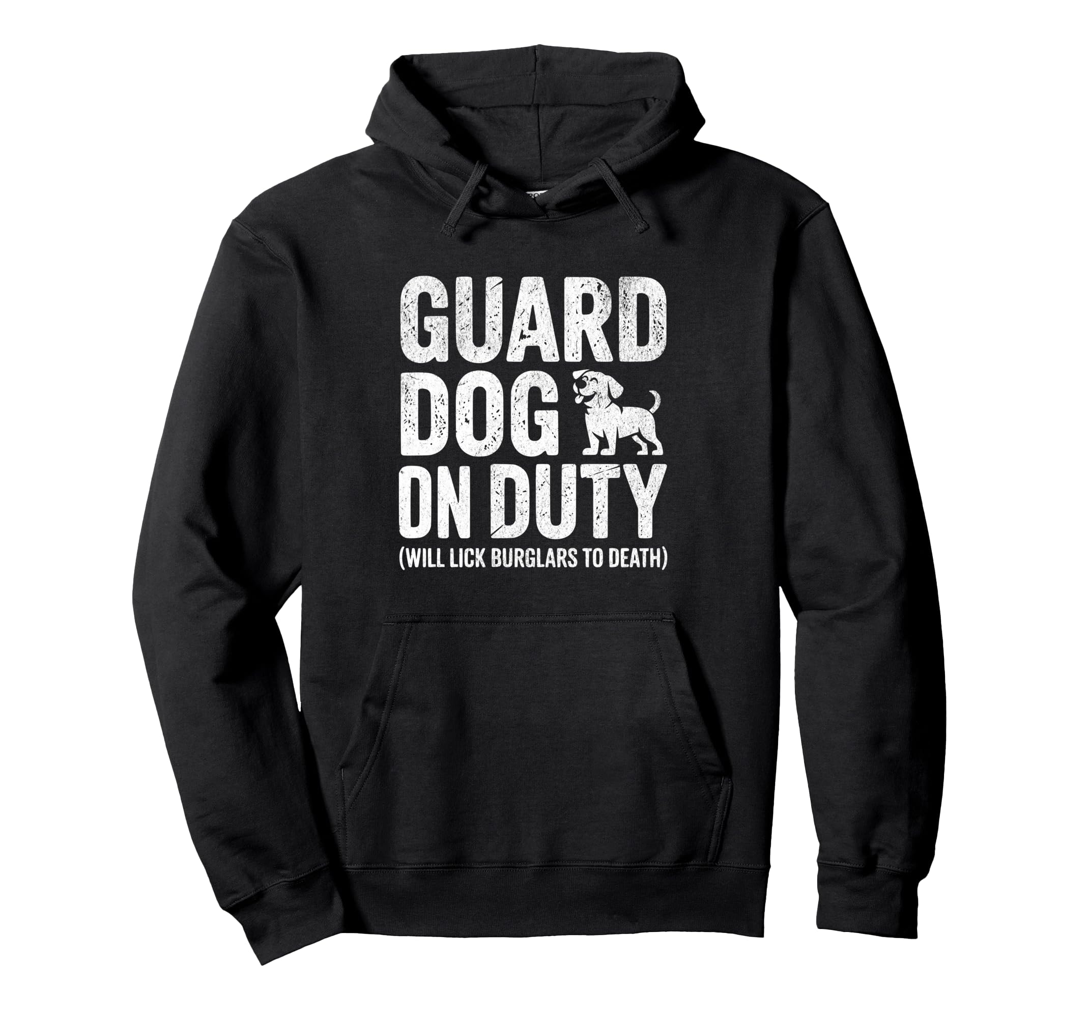Funny Guard Dog Will Lick Burglars Dog Hoodie - Custom Art Print Men Women - T-Shirt, Sweatshirt, Hoodie