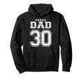 Number 30 Custom Proud Soccer Futbol Dad Hoodie - Graphic Print Unisex - T-Shirt, Sweatshirt, Hoodie