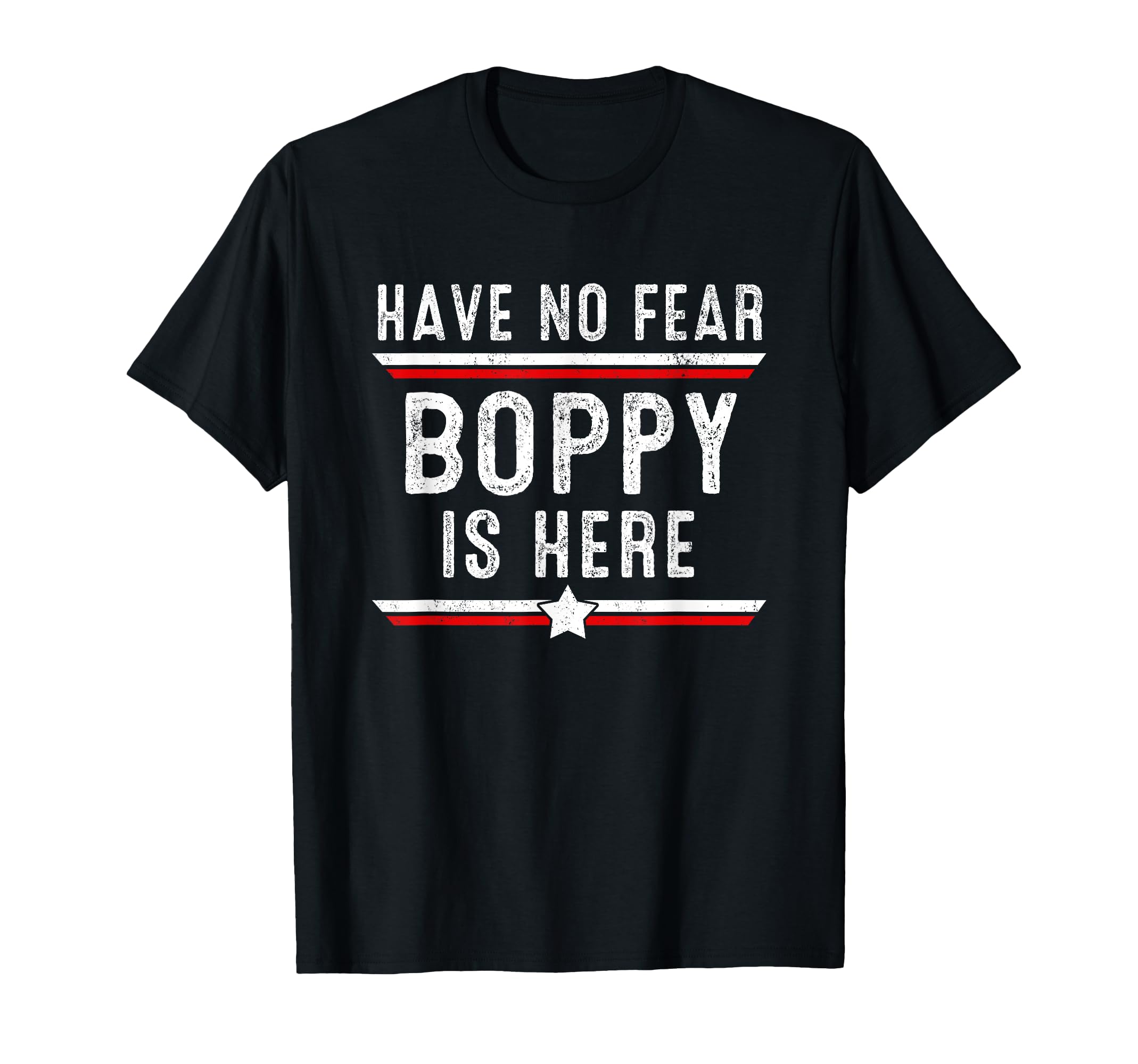 Have No Fear Boppy Is Here Funny T-Shirt - Custom Art Print Men Women - T-Shirt, Sweatshirt, Hoodie
