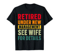 Funny Retirement Party Retired Under T-Shirt - Fun Novelty Design Unisex - T-Shirt, Sweatshirt, Hoodie