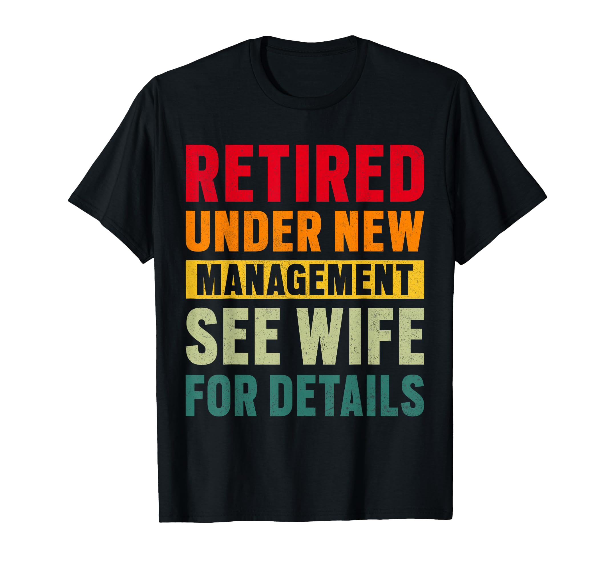 Funny Retirement Party Retired Under T-Shirt - Fun Novelty Design Unisex - T-Shirt, Sweatshirt, Hoodie