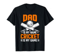 Dad Is My Name Cricket Is My Game T-Shirt - Custom Art Print Unisex - T-Shirt, Sweatshirt, Hoodie
