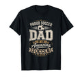 Proud Soccer Dad Amazing Soccer T-Shirt - Casual Everyday Wear for Adults - T-Shirt, Sweatshirt, Hoodie