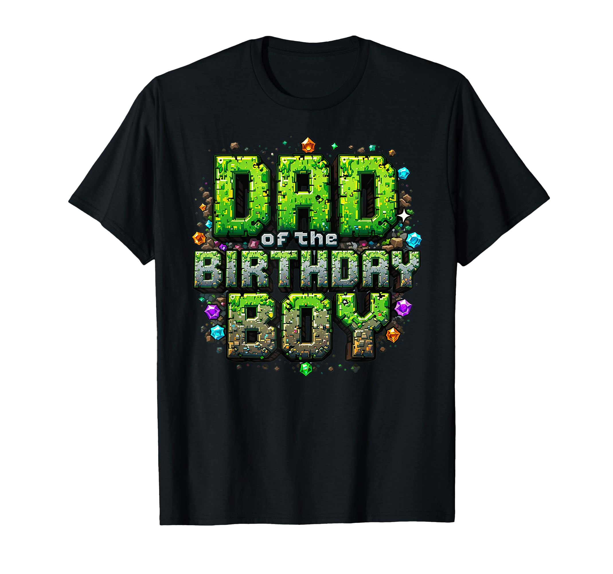 Dad Birthday Gamer Pixel Party Tees T-Shirt - Novelty Apparel Men Women - T-Shirt, Sweatshirt, Hoodie