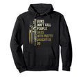 Guns Dont Kill People Dads Pretty Hoodie - Minimalist Print for Adults - T-Shirt, Sweatshirt, Hoodie