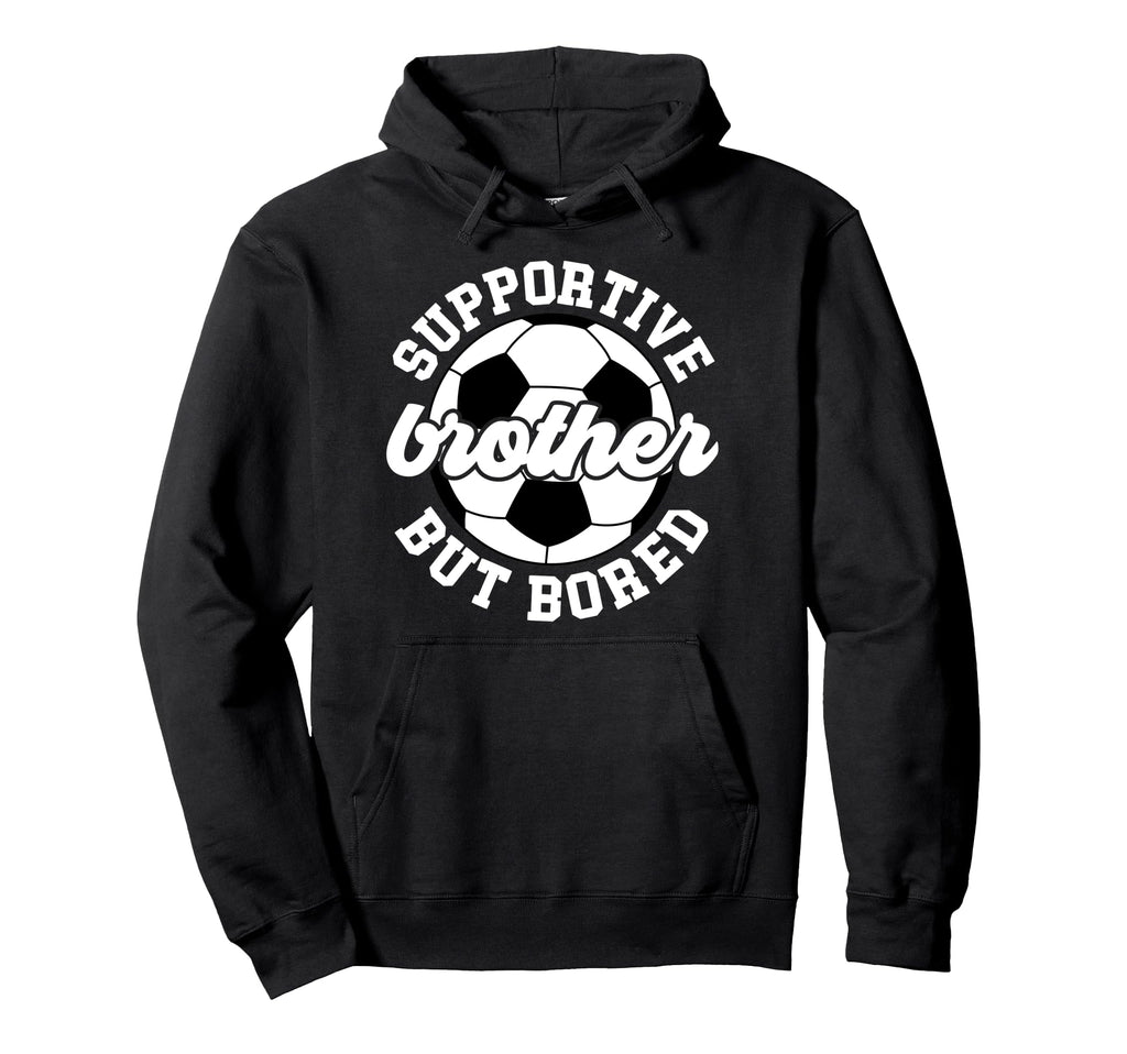 Supportive Soccer Brother Soccer Hoodie - Minimalist Print for Adults - T-Shirt, Sweatshirt, Hoodie