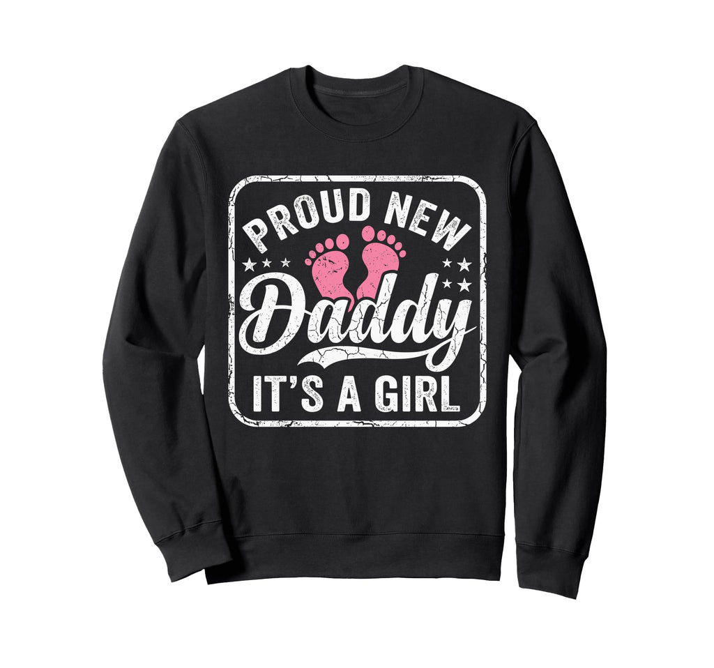 Proud New Daddy Its First Time Sweatshirt - Custom Art Print for Adults - T-Shirt, Sweatshirt, Hoodie