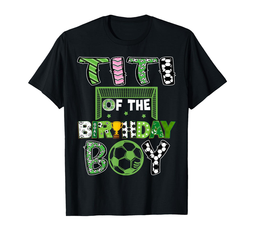 Titi Birthday Soccer Player Birthday T-Shirt - Aesthetic Graphic Men Women - T-Shirt, Sweatshirt, Hoodie