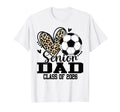 Senior Dad Class 2026 Soccer Leopard T-Shirt - Novelty Apparel Men Women - T-Shirt, Sweatshirt, Hoodie