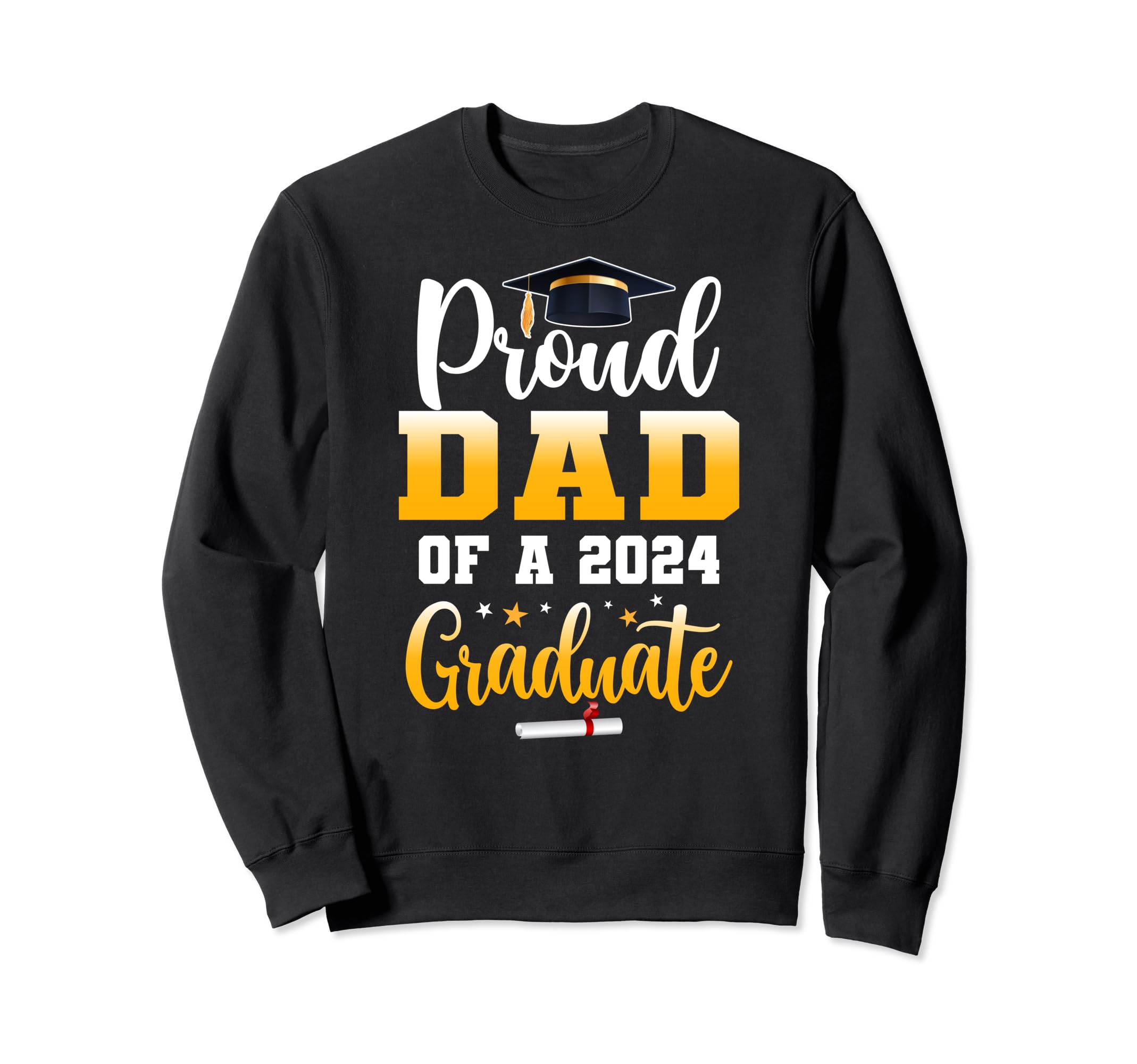 Proud Dad Class 2024 Graduate Sweatshirt - Casual Everyday Wear for Adults - T-Shirt, Sweatshirt, Hoodie