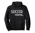 Soccer Mama Womens Mom Hoodie - Graphic Print Men Women - T-Shirt, Sweatshirt, Hoodie