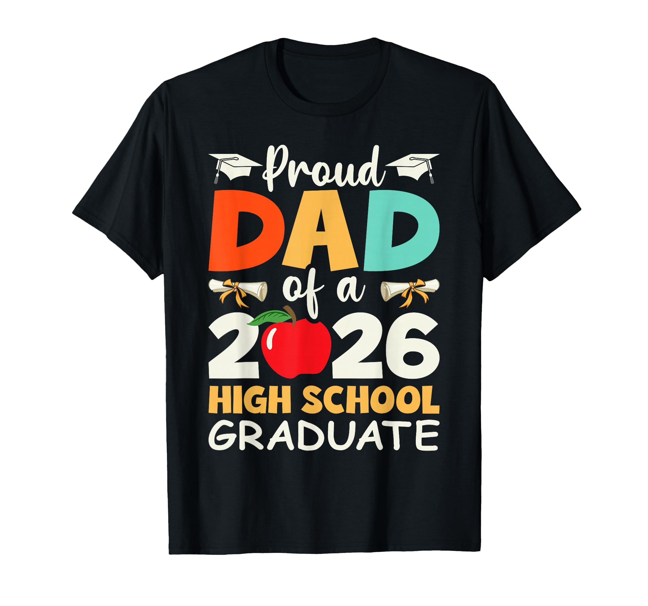 Proud Dad 2026 High School Graduate T-Shirt - Minimalist Print for Adults - T-Shirt, Sweatshirt, Hoodie