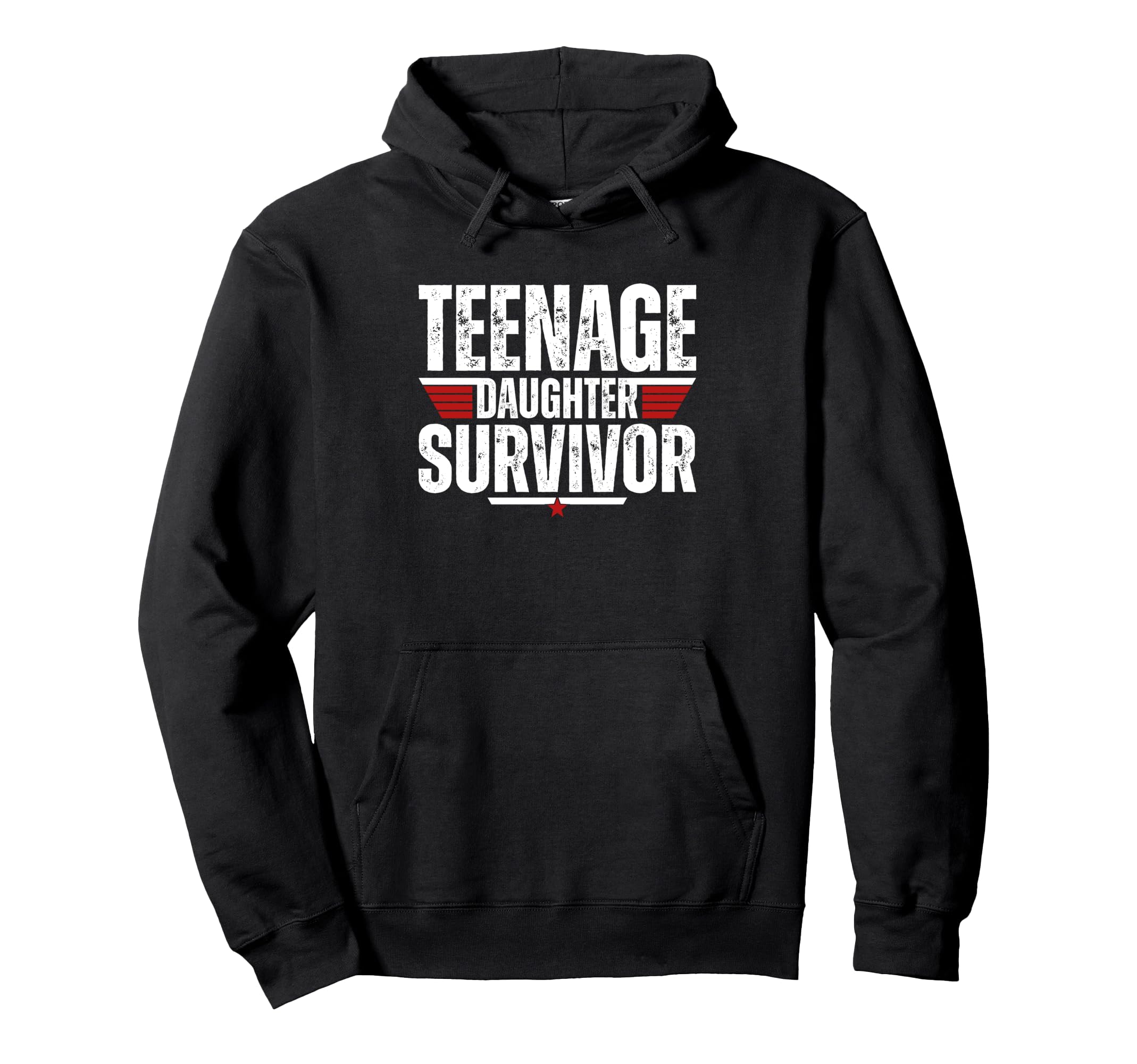 Teenage Daughter Survivor Funny Hoodie - Novelty Apparel for Adults - T-Shirt, Sweatshirt, Hoodie