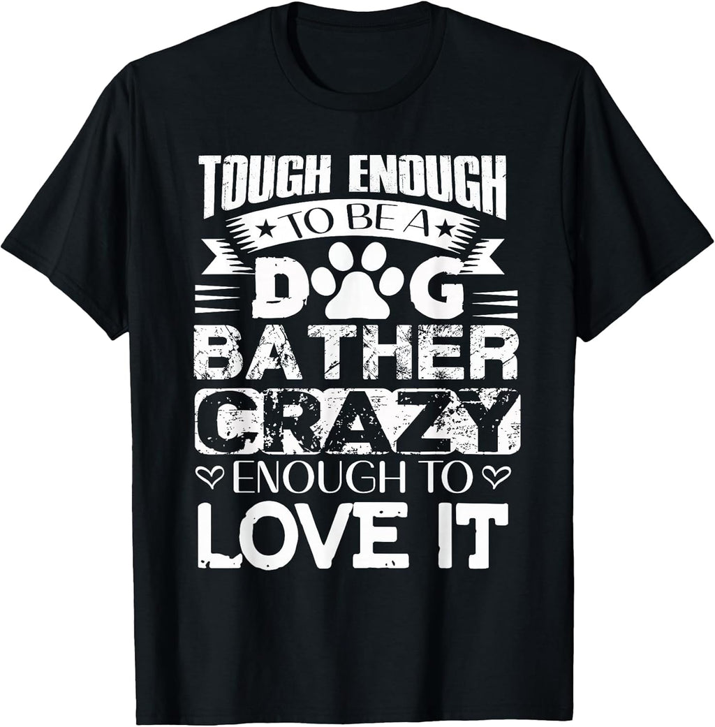 Proud Dog Bather Inspirational Quotes Funny Groomer - Adult & Kids T-Shirts, Sweatshirts & Hoodies apparel design preview 1