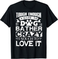 Proud Dog Bather Inspirational Quotes Funny Groomer - Adult & Kids T-Shirts, Sweatshirts & Hoodies apparel design preview 1