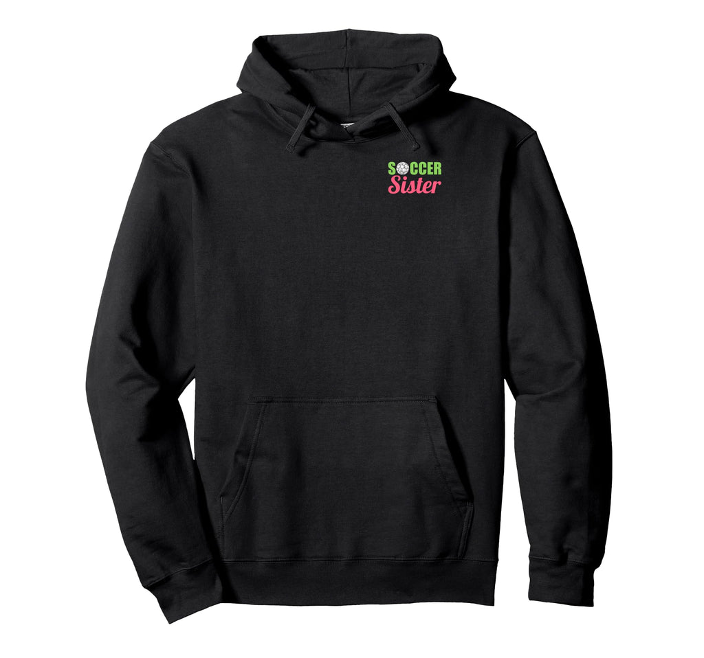 Soccer Sister Soccer Family Sports Hoodie - Minimalist Print Unisex - T-Shirt, Sweatshirt, Hoodie