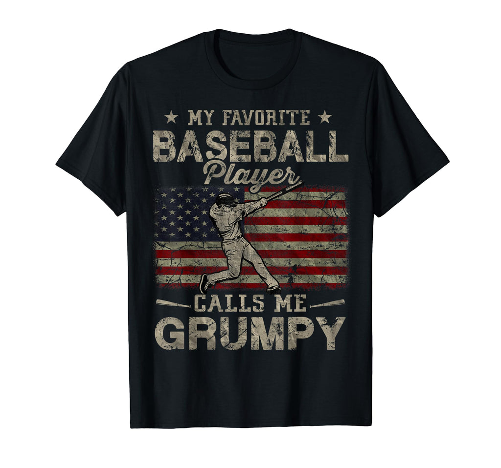 My Favorite Baseball Player Calls Me Grumpy T-Shirt - Graphic Print Unisex - T-Shirt, Sweatshirt, Hoodie