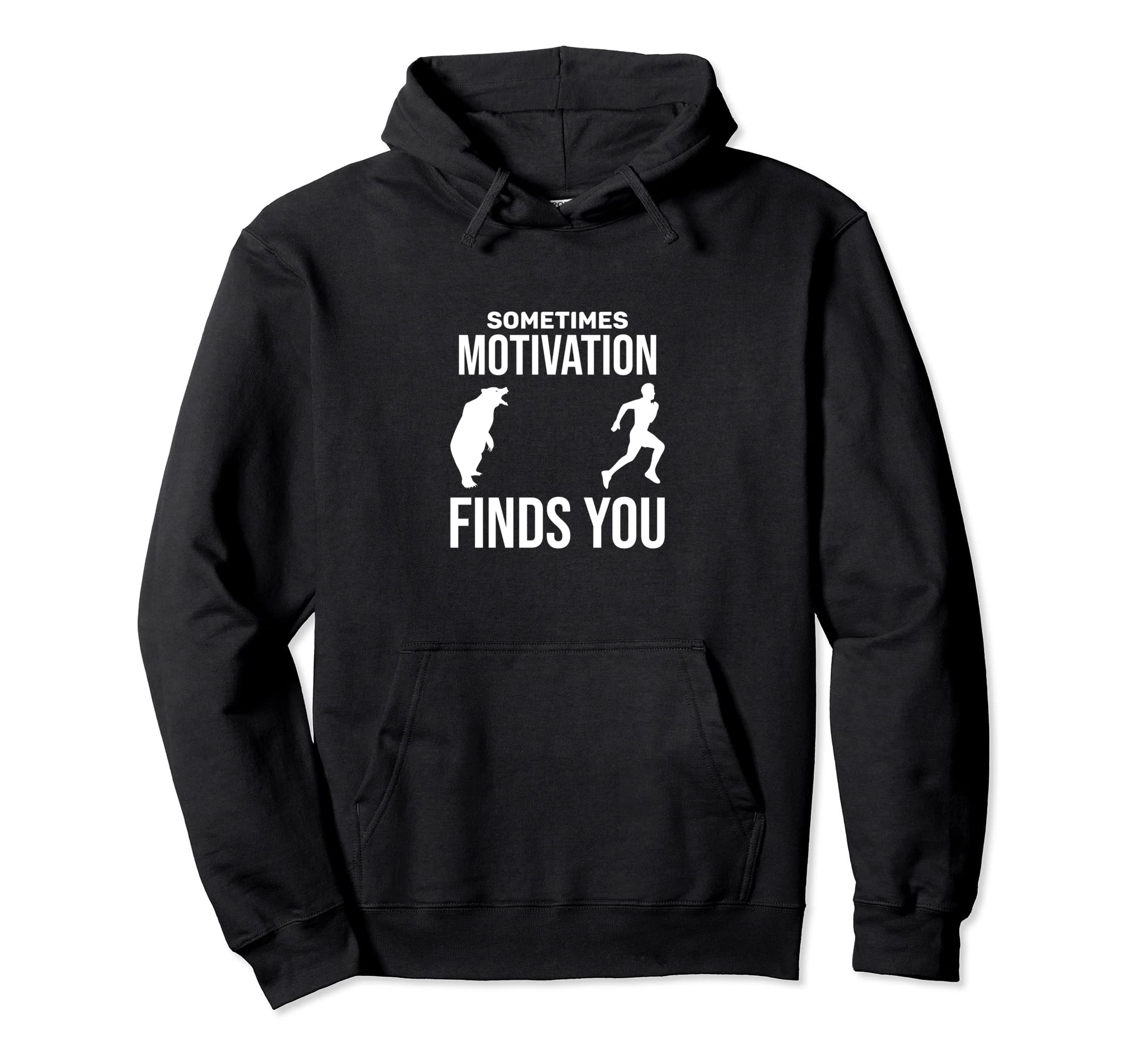 Funny Runner Gifts Sometimes Motivation Hoodie - Novelty Apparel Unisex - T-Shirt, Sweatshirt, Hoodie