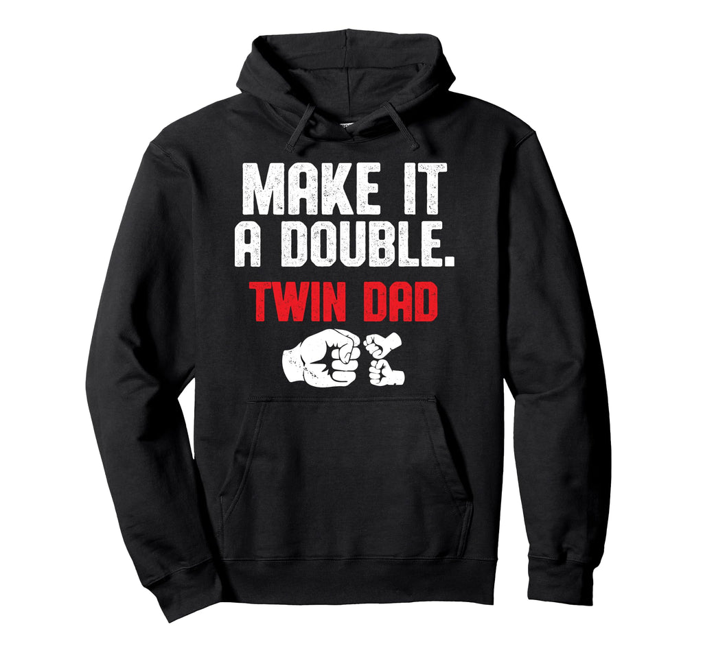 Twin Dad Father Twins Twin Parents Hoodie - Streetwear Style Unisex - T-Shirt, Sweatshirt, Hoodie