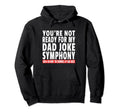 Mens Funny Dad Joke Symphony Daddy Father Hoodie - Aesthetic Graphic Unisex - T-Shirt, Sweatshirt, Hoodie