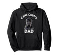 Cane Corso Dad Italian Mastiff Gift Hoodie - Fun Novelty Design Unisex - T-Shirt, Sweatshirt, Hoodie