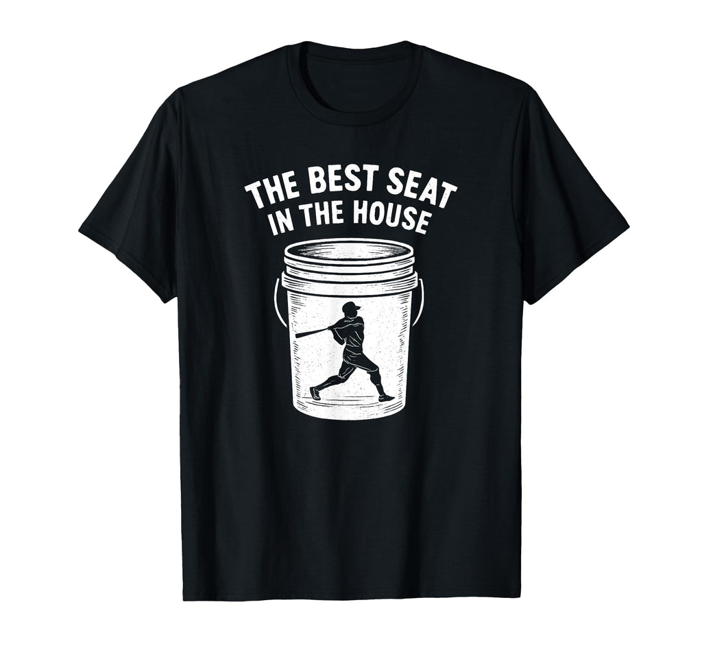 Best Seat House Funny Bucket Dad T-Shirt - Minimalist Print Unisex - T-Shirt, Sweatshirt, Hoodie