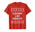 Sleighin Like Rudolph Dad Jokes T-Shirt - Casual Everyday Wear Men Women - T-Shirt, Sweatshirt, Hoodie