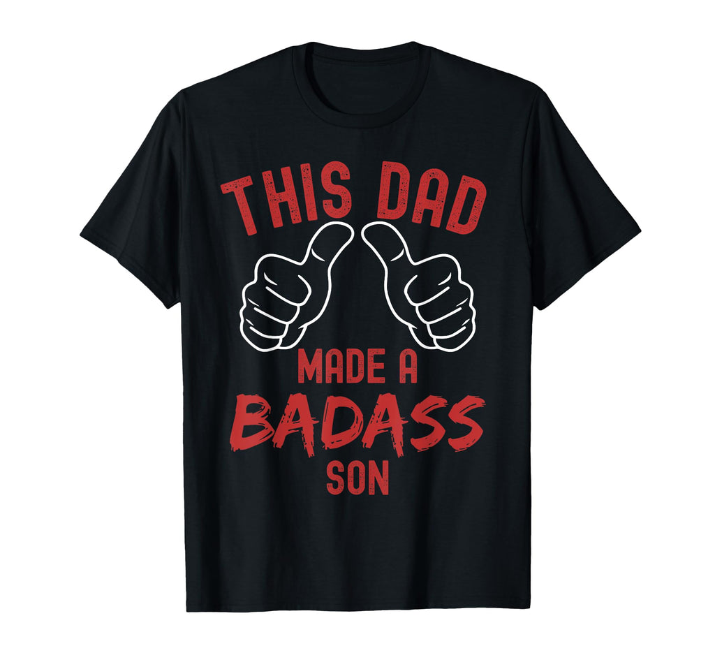 This Dad Made Badass Son Funny T-Shirt - Aesthetic Graphic for Adults - T-Shirt, Sweatshirt, Hoodie