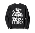 Proud Sister 2026 Senior Soccer Ball Sweatshirt - Trendy Graphic Unisex - T-Shirt, Sweatshirt, Hoodie