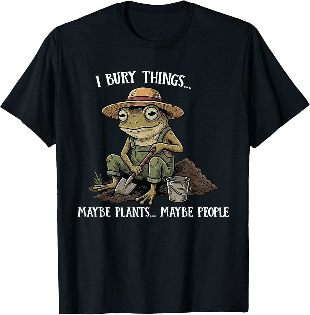 Funny Saying I Bury Things Maybe Plants People Frog - Adult & Kids T-Shirts, Sweatshirts & Hoodies apparel design preview 1